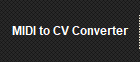 MIDI to CV Converter